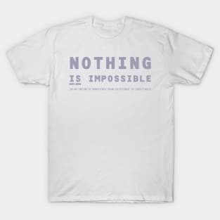 Nothing IS Impossible - grey T-Shirt